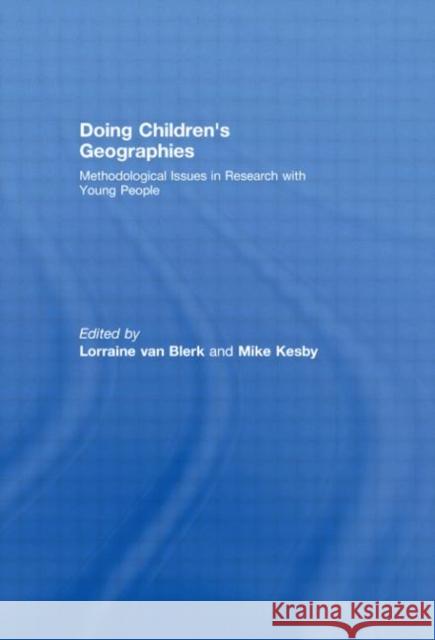 Doing Children's Geographies: Methodological Issues in Research with Young People Van Blerk, Lorraine 9780415448208 Taylor & Francis - książka