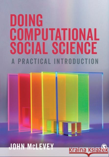 Doing Computational Social Science: A Practical Introduction John McLevey 9781526468185 Sage Publications Ltd - książka