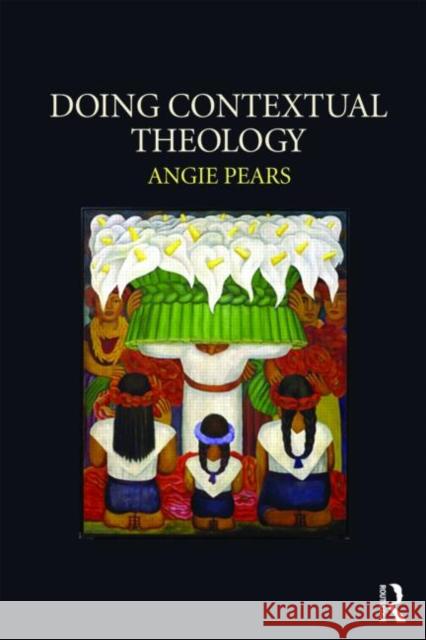 Doing Contextual Theology Angie Pears 9780415417051  - książka