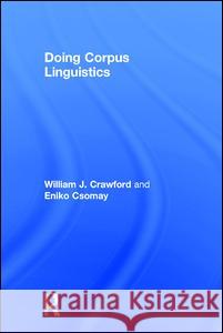 Doing Corpus Linguistics William J. Crawford Eniko Csomay 9781138024601 Routledge - książka