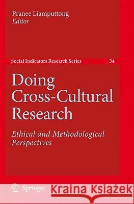 Doing Cross-Cultural Research: Ethical and Methodological Perspectives Liamputtong, Pranee 9781402085666 KLUWER ACADEMIC PUBLISHERS GROUP - książka