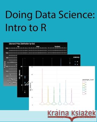 Doing Data Science: Intro to R Troy A. Adair 9781734113709 Datadicts, LLC - książka