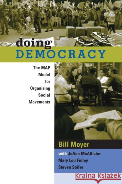 Doing Democracy: The Map Model for Organizing Social Movements Moyer, Bill 9780865714182 New Society Publishers - książka