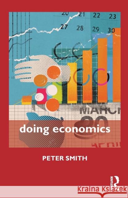 Doing Economics Peter Smith   9781138791671 Taylor and Francis - książka