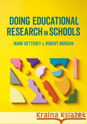 Doing Educational Research in Schools Robert Morgan 9781036209001 Sage Publications Ltd - książka