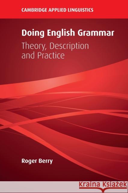 Doing English Grammar: Theory, Description and Practice Berry, Roger 9781108412810 Cambridge University Press - książka