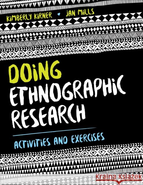 Doing Ethnographic Research: Activities and Exercises Kimberly Kirner Jan L. Mills 9781544334066 Sage Publications, Inc - książka