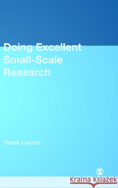 Doing Excellent Small-Scale Research Derek Layder 9781849201827 Sage Publications (CA) - książka