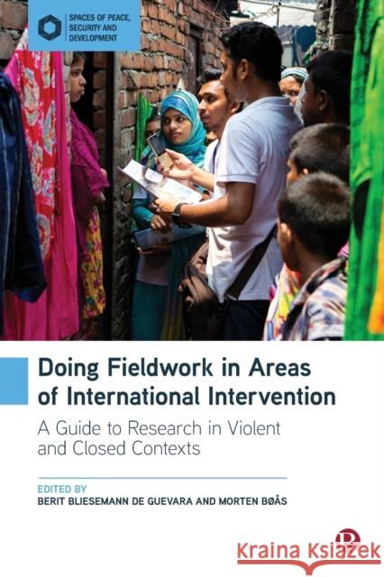 Doing Fieldwork in Areas of International Intervention: A Guide to Research in Violent and Closed Contexts Berit Blieseman Morten Boas 9781529206890 Bristol University Press - książka
