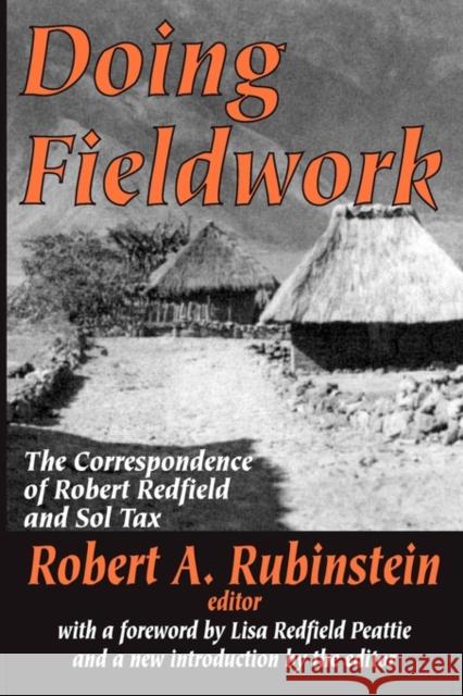 Doing Fieldwork: The Correspondence of Robert Redfield and Sol Tax Rubinstein, Robert A. 9780765807359 Transaction Publishers - książka