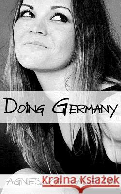 Doing Germany Agnieszka Paletta 9781493545148 Createspace Independent Publishing Platform - książka