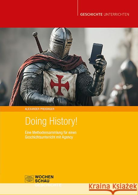 Doing History! Preisinger, Alexander 9783734416972 Wochenschau-Verlag - książka