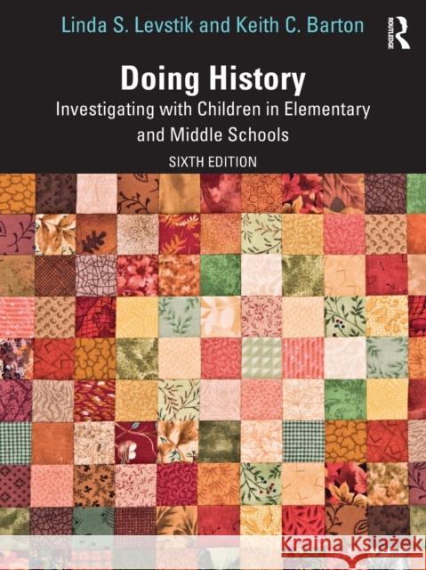 Doing History: Investigating with Children in Elementary and Middle Schools  9781032016931 Routledge - książka