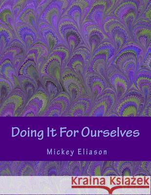 Doing It For Ourselves: Lesbian and Bisexual Women's Health Eliason, Mickey 9781497444737 Createspace Independent Publishing Platform - książka