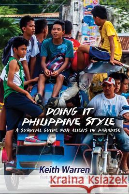 Doing It Philippine Style: A survival guide for aliens in paradise Mountford, Jim 9781530752492 Createspace Independent Publishing Platform - książka