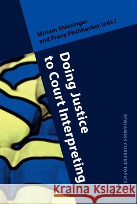 Doing Justice to Court Interpreting  9789027222565 John Benjamins Publishing Co - książka