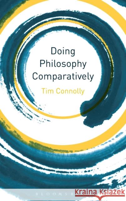 Doing Philosophy Comparatively Tim Connolly 9781780936536 Bloomsbury Academic - książka