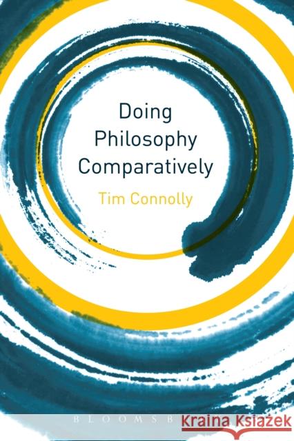 Doing Philosophy Comparatively Tim Connolly 9781780938394 Bloomsbury Academic - książka