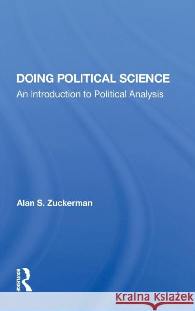 Doing Political Science: An Introduction to Political Analysis Zuckerman, Alan S. 9780367003838 Taylor and Francis - książka