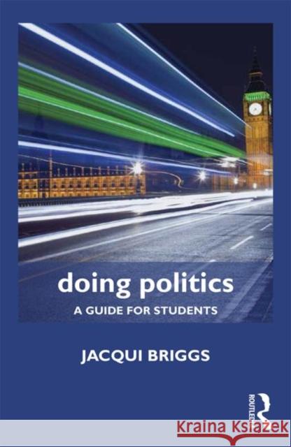 Doing Politics Jacqui Briggs   9780415678056 Taylor and Francis - książka