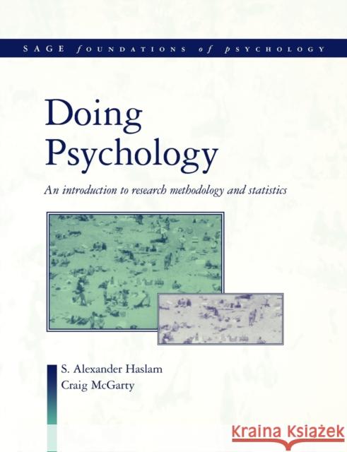 Doing Psychology: An Introduction to Research Methodology and Statistics Haslam, S. Alexander 9780761957355 SAGE PUBLICATIONS LTD - książka