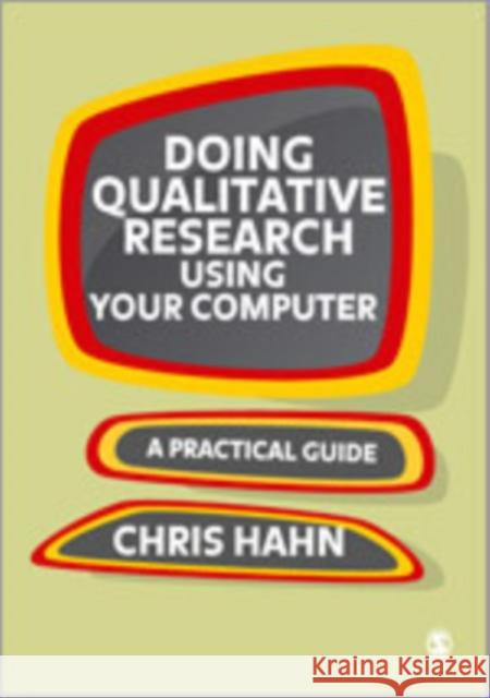 Doing Qualitative Research Using Your Computer: A Practical Guide Hahn, Chris 9781412946926 Sage Publications - książka