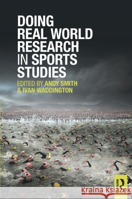 Doing Real World Research in Sports Studies Andy Smith 9780415505260  - książka