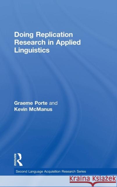 Doing Replication Research in Applied Linguistics Graeme Porte Kevin McManus 9781138657342 Routledge - książka