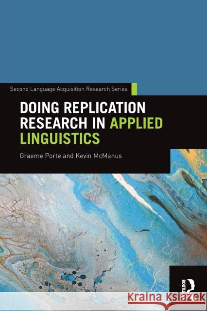 Doing Replication Research in Applied Linguistics Graeme Porte Kevin McManus 9781138657359 Routledge - książka