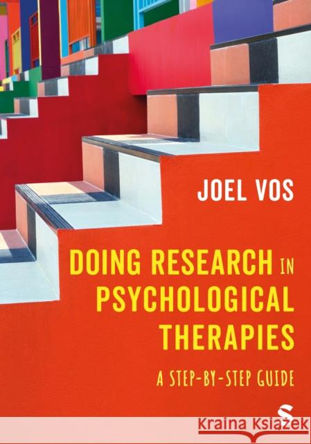 Doing Research in Psychological Therapies: A Step-by-Step Guide Joel Vos 9781529733730 Sage Publications Ltd - książka