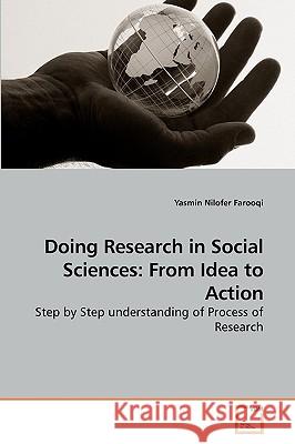 Doing Research in Social Sciences: From Idea to Action Yasmin Nilofer Farooqi 9783639252668 VDM Verlag - książka