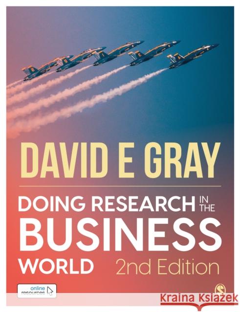 Doing Research in the Business World: Paperback with Interactive eBook David E Gray   9781529704198 SAGE Publications Ltd - książka