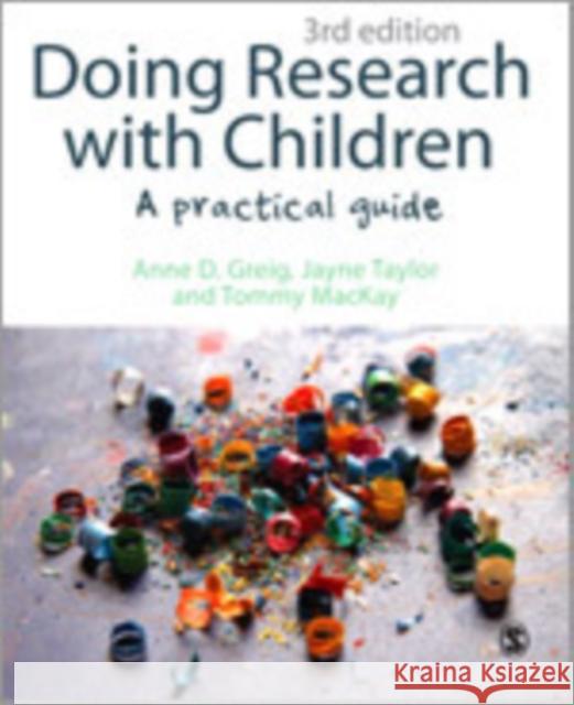 Doing Research with Children: A Practical Guide Greig, Anne D. 9780857028853 Sage Publications (CA) - książka
