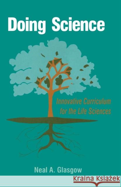 Doing Science: Innovative Curriculum for the Life Sciences Glasgow, Neal A. 9780803964778 Corwin Press Inc - książka