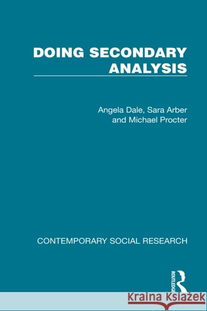 Doing Secondary Analysis Angela Dale Sara Arber Michael Procter 9781041053590 Routledge - książka