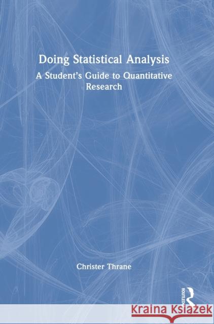 Doing Statistical Analysis: A Student's Guide to Quantitative Research Christer Thrane 9781032180304 Routledge - książka