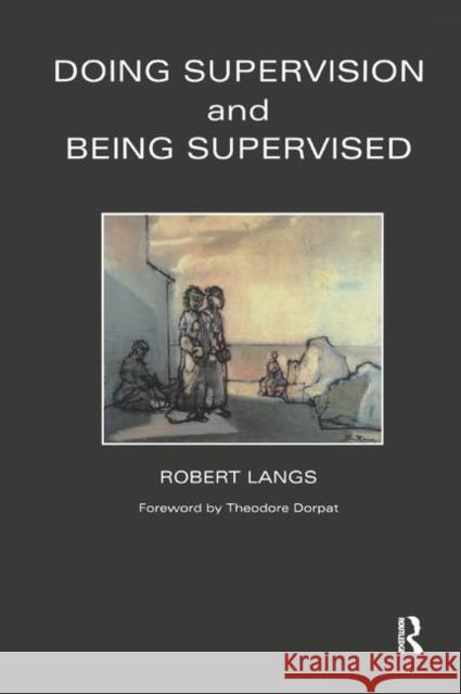 Doing Supervision and Being Supervised Robert Langs 9780367324155 Taylor and Francis - książka