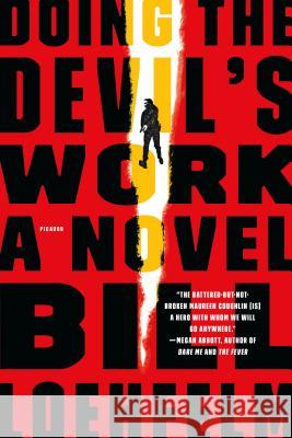 Doing the Devil's Work Bill Loehfelm 9781250081537 Picador USA - książka