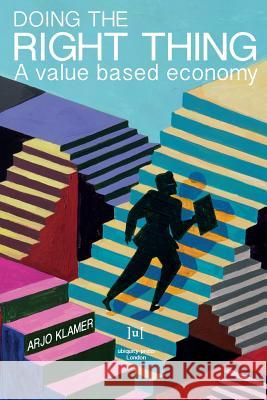 Doing the Right Thing: A Value Based Economy Arjo Klamer   9781909188921 Ubiquity Press - książka