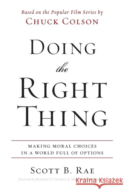 Doing the Right Thing: Making Moral Choices in a World Full of Options Scott Rae 9780310513995 Zondervan - książka