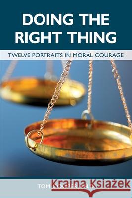 Doing the Right Thing: Twelve Portraits in Moral Courage Tom Cooper 9781845497668 Theschoolbook.com - książka