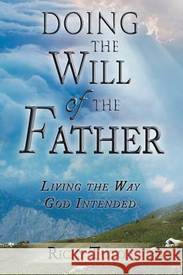 Doing the Will of the Father Ricky Tutor 9781450042987 Xlibris Corporation - książka