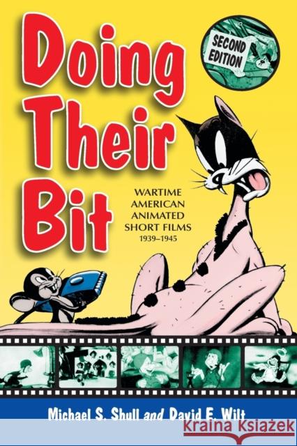 Doing Their Bit: Wartime American Animated Short Films, 1939-1945 Shull, Michael S. 9780786415557 McFarland & Company - książka