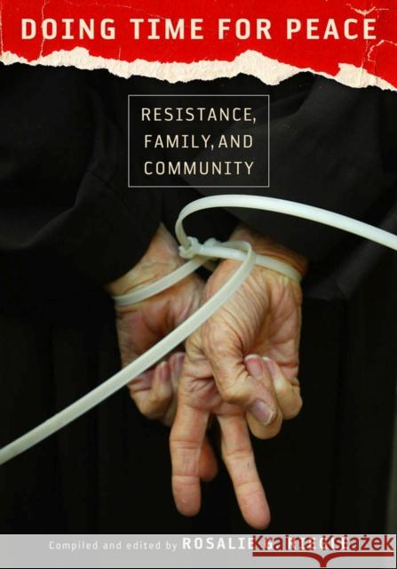 Doing Time for Peace: Resistance, Family, and Community Riegle, Rosalie G. 9780826518712 Vanderbilt University Press - książka