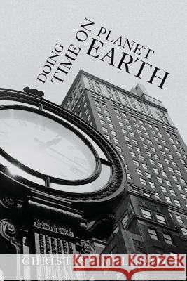 Doing Time on Planet Earth Christine M. Lloyd 9781511582339 Createspace - książka