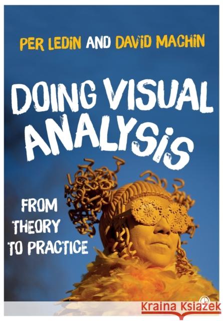 Doing Visual Analysis: From Theory to Practice Per Ledin 9781473972995 SAGE Publications Ltd - książka