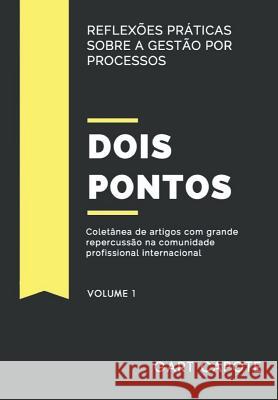 Dois Pontos: Reflexões Práticas sobre a Gestão por Processos Capote, Gart 9781723892011 Independently Published - książka