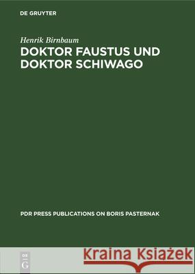 Doktor Faustus Und Doktor Schiwago: Versuch Über Zwei Zeitromane Aus Exilsicht Birnbaum, Henrik 9783112329894 de Gruyter - książka