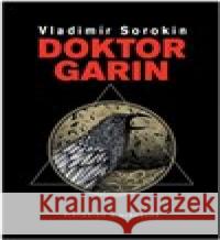 Doktor Garin Vladimír Sorokin 9788075791221 Pistorius & Olšanská - książka