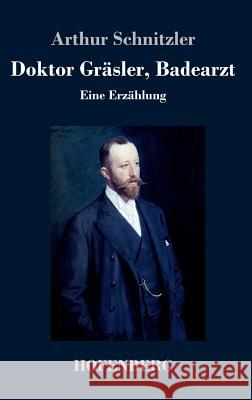 Doktor Gräsler, Badearzt: Eine Erzählung Schnitzler, Arthur 9783843072076 Hofenberg - książka